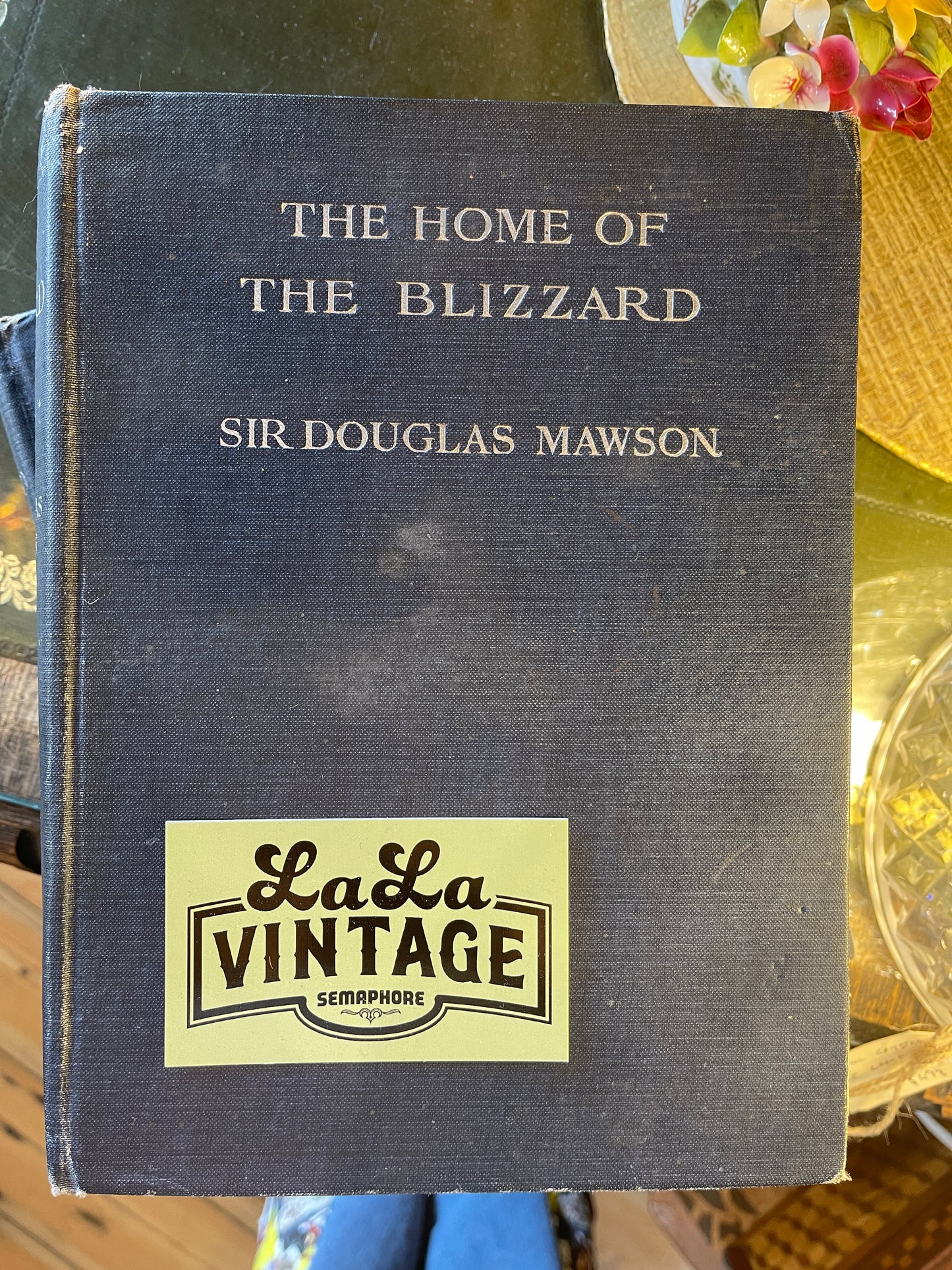 ‘The Home of The Blizzard’ Vol. I & II FIRST EDITIONS By Sir Douglas Mawson