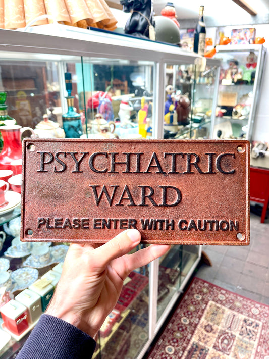 Rusty Psychiatric Ward Cast Iron Sign