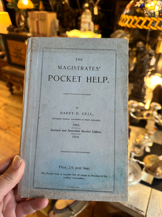 1910 The Magistrates’ Pocket Help by Harry D. Gell - South Australian Law Reference Book